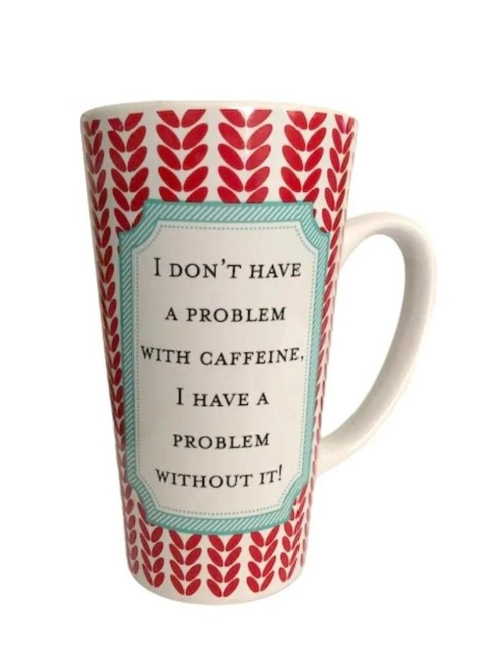 “I Don’t Have a Problem with Caffeine” Latte Mug